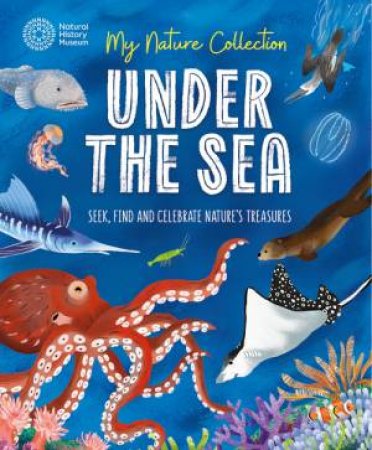 My Nature Collection: Under the Sea by Cameron Menzies & Marc Pattenden