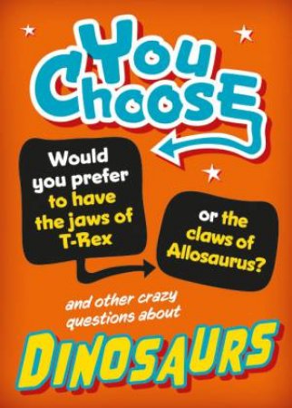 You Choose: Dinosaurs by Alex Woolf