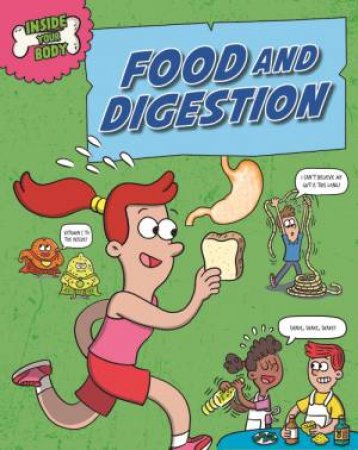 Inside Your Body: Food and Digestion by Andrew Solway & Emiliano Migliardo