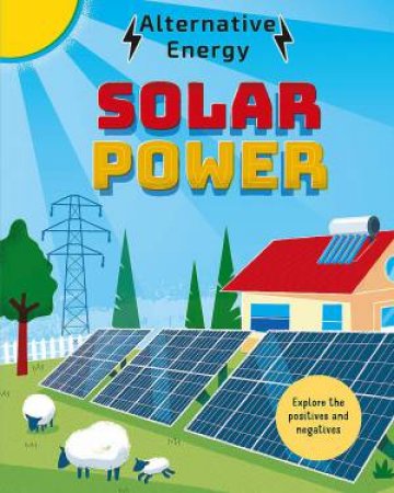 Alternative Energy: Solar Power by Louise Kay Stewart & Diego Vaisberg