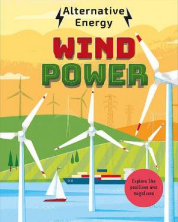 Alternative Energy: Wind Power by Louise Kay Stewart & Diego Vaisberg