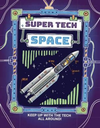 Super Tech: Space by Clive Gifford & Chelen A cija