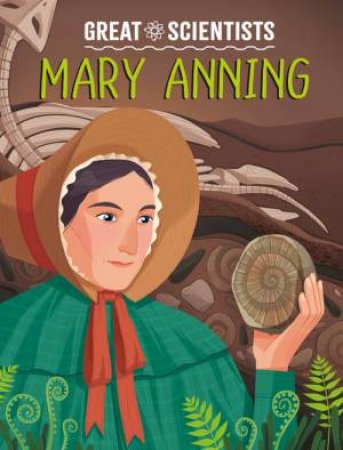 Great Scientists: Mary Anning by Ruth Percival & Alexandra Badiu