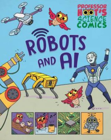 Professor Hoot's Science Comics: Robots and AI by Minerva Black & Richard Watson