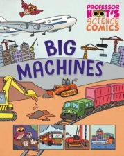 Professor Hoots Science Comics Big Machines