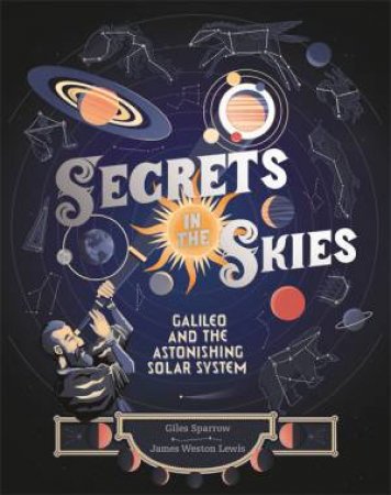 Secrets In The Skies by Giles Sparrow & James Weston Lewis