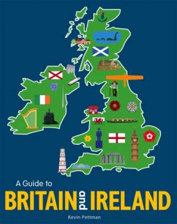 A Guide To: Britain And Ireland by Kevin Pettman