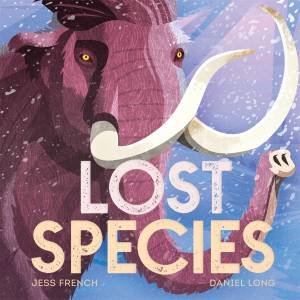 Lost Species by Jess French & Daniel Long