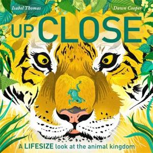 Up Close by Isabel Thomas & Dawn Cooper