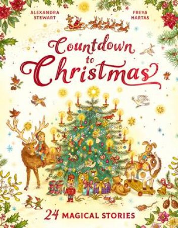 Countdown to Christmas by Alexandra Stewart & Freya Hartas