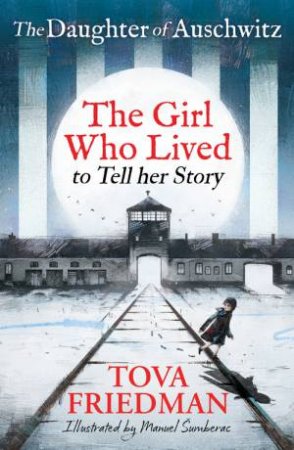 The Daughter of Auschwitz by Tova Friedman