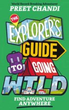 The Explorers Guide to Going Wild