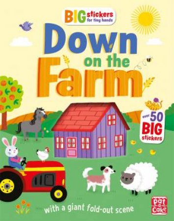 Big Stickers For Tiny Hands: Down On The Farm by Lauren Holowaty & Kathryn Selbert