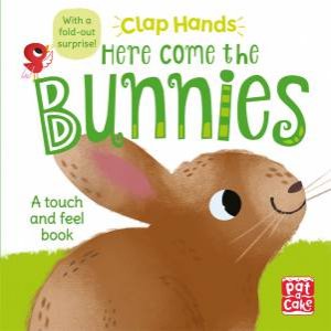 Clap Hands: Here Come The Bunnies by Pat-a-Cake & Hilli Kushnir