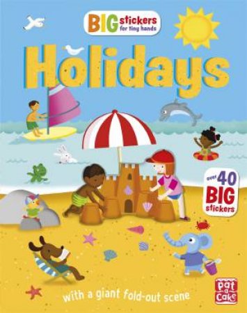 Big Stickers For Tiny Hands: Holidays by Pat-a-Cake & Fiona Munro