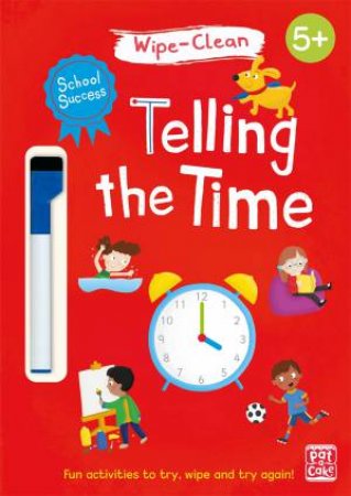 School Success: Telling The Time by Pat-a-Cake & Katie Woolley