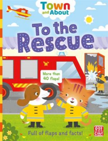 Town And About: To The Rescue by Pat-a-Cake & Fiona Munro & Ramon Olivera