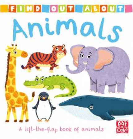 Find Out About: Animals by Pat-a-Cake & Louise Forshaw