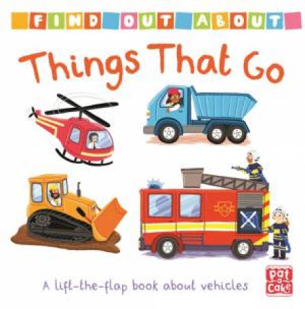 Find Out About: Things That Go by Pat-a-Cake & Archer Mandy & Louise Forshaw