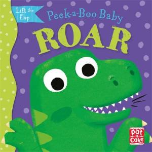 Peek-A-Boo Baby: Roar by Zoe Waring