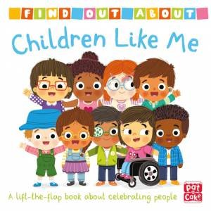 Find Out About: Children Like Me by Pat-a-Cake & Louise Forshaw