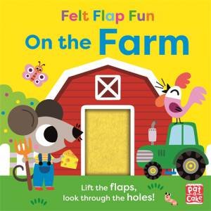 Felt Flap Fun: On the Farm by Pat-a-Cake & Tiago Americo