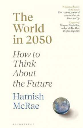 The World In 2050 by Hamish McRae