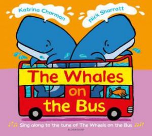 The Whales On The Bus by Nick Sharratt Katrina Charman