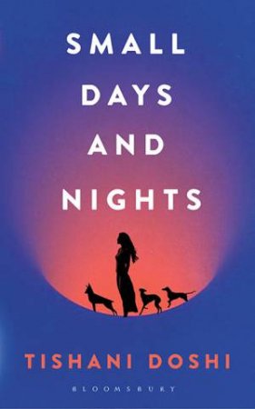 Small Days And Nights by Tishani Doshi