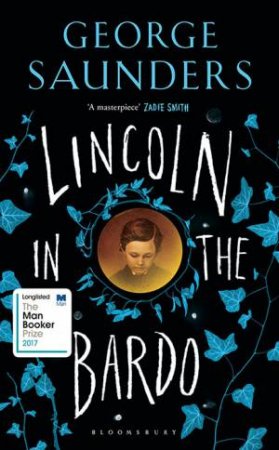 Lincoln In The Bardo by George Saunders