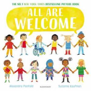 All Are Welcome by Alexandra Penfold & Suzanne Kaufman