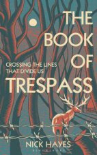 The Book Of Trespass Climbing The Fences That Divide England