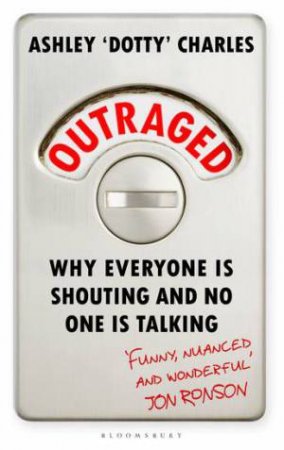 Outrage Is The New Black by Ashley 'Dotty' Charles