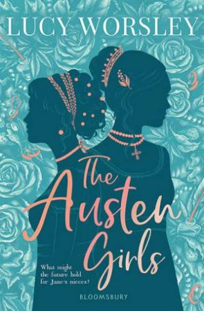 The Austen Girls by Lucy Worsley