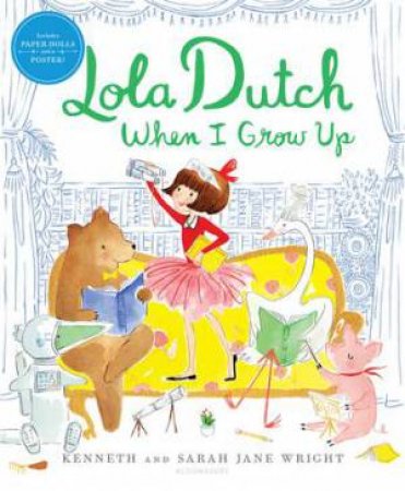 Lola Dutch: When I Grow Up by Kenneth Wright