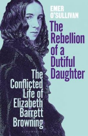 The Rebellion of a Dutiful Daughter by Emer O'Sullivan