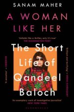 A Woman Like Her The Short Life Of Qandeel Baloch