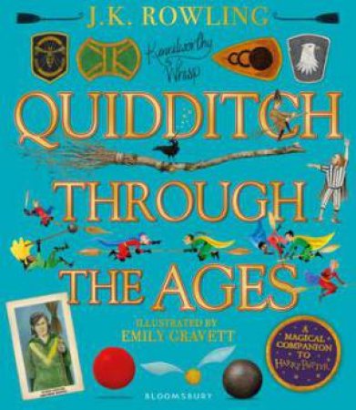 Quidditch Through The Ages (Illustrated Edition) by J. K. Rowling & Emily Gravett