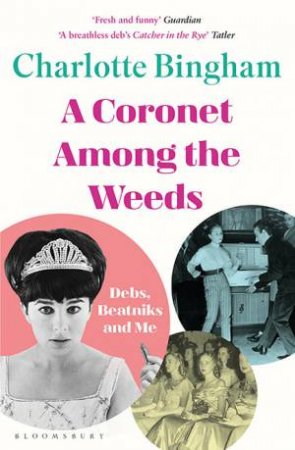 Coronet Among The Weeds by Charlotte Bingham