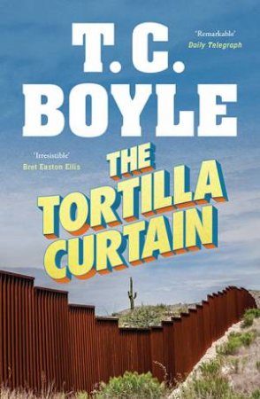 The Tortilla Curtain by T. C. Boyle