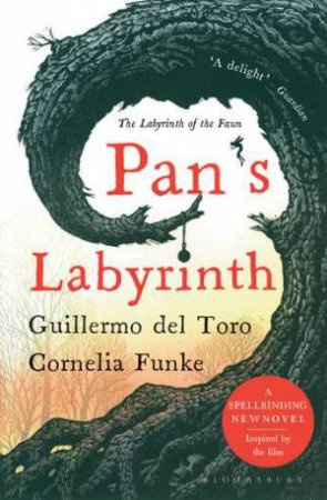 Pan's Labyrinth: The Labyrinth Of The Faun by Cornelia Funke Guillermo del Toro