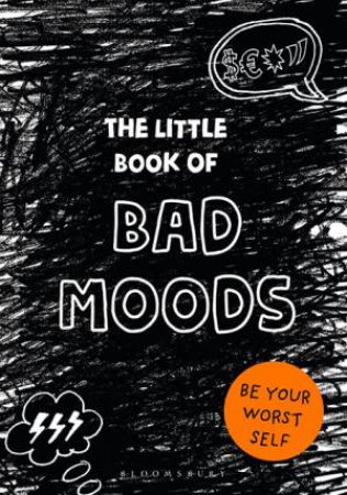 The Little Book Of Bad Moods: Be Your Worst Self by Lotta Sonninen