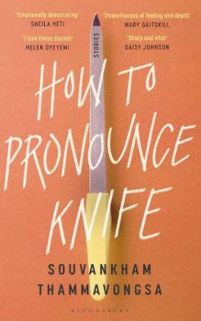 How To Pronounce Knife by Souvankham Thammavongsa