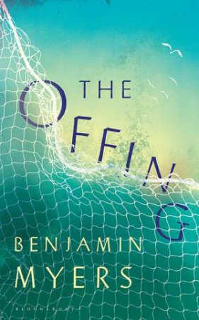 The Offing by Benjamin Myers