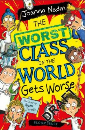 The Worst Class in the World Gets Worse by Joanna Nadin