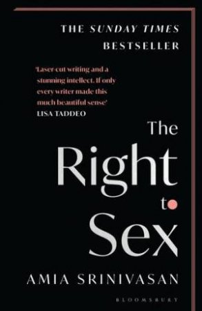 The Right To Sex by Amia Srinivasan