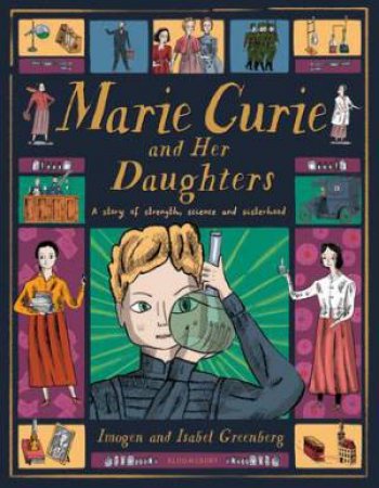 Marie Curie And Her Daughters by Imogen Greenberg