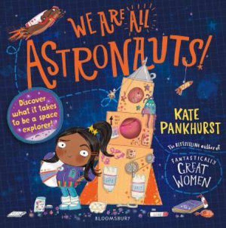 We Are All Astronauts by Kate Pankhurst & Kate Pankhurst