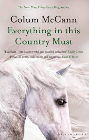 Everything In This Country Must by Colum McCann