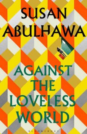 Against The Loveless World by Susan Abulhawa